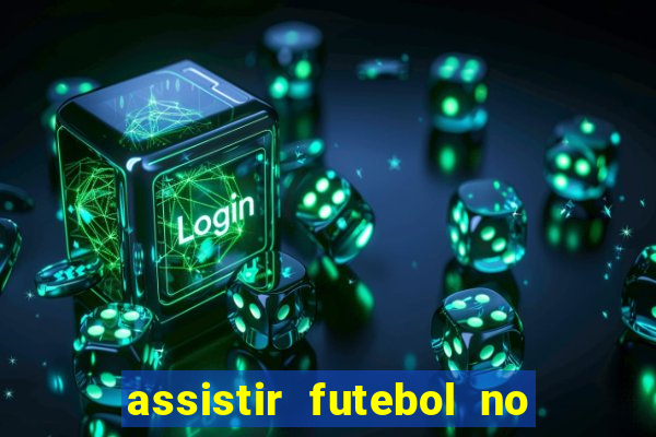 assistir futebol no premiere gratis